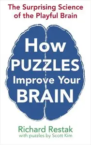 How Puzzles Improve Your Brain: The Surprising Science of the Playful Brain