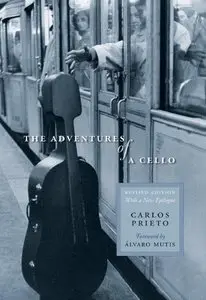 The Adventures of a Cello: Revised Edition, with a New Epilogue 