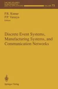 Discrete Event Systems, Manufacturing Systems, and Communication Networks