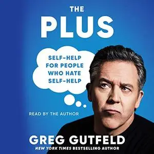 The Plus: Self-Help for People Who Hate Self-Help [Audiobook]