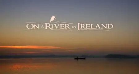 SBS - On A River In Ireland (2015)