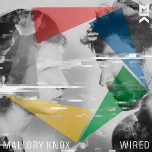 Mallory Knox - Wired (2017) [Official Digital Download]
