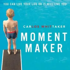 «Moment Maker» by Carlos Enrique Whittaker