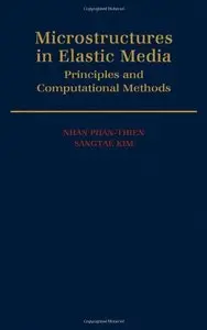 Microstructures in Elastic Media: Principles and Computational Methods (Repost)