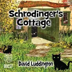 «Schrodinger's Cottage» by David Luddington