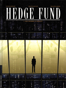 Hedge Fund - Tome 1 - Des Hommes D'argent