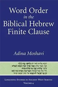 Word Order in the Biblical Hebrew Finite Clause