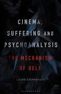 Cinema, Suffering and Psychoanalysis: The Mechanism of Self