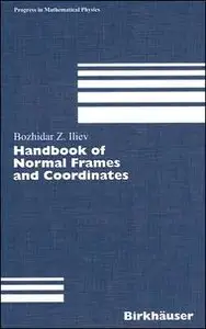 Handbook of Normal Frames and Coordinates (Progress in Mathematical Physics) (Repost)