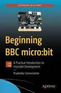 Beginning BBC micro:bit: A Practical Introduction to micro:bit Development [Repost]