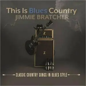 Jimmie Bratcher - This Is Blues Country (2017)
