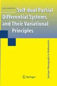 Self-dual Partial Differential Systems and Their Variational Principles (Repost)