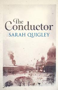 «The Conductor» by Sarah Quigley