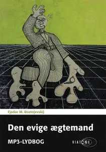 «Den evige ægtemand» by Fjodor M. Dostojevskij