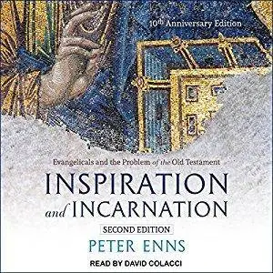Inspiration and Incarnation: Evangelicals and the Problem of the Old Testament [Audiobook]