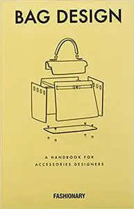 Fashionary Bag Design: A Handbook for Accessories Designers