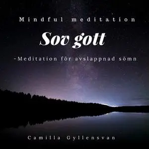 «Sov Gott - meditation för avslappnad sömn» by Camilla Gyllensvan