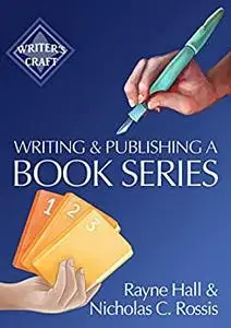 Writing and Publishing a Book Series: Success Strategies for Authors (Writer's Craft)