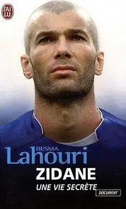 Besma Lahouri, "Zidane, une vie secrète"