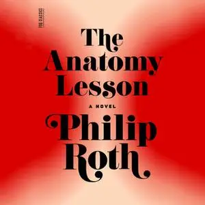 «The Anatomy Lesson» by Philip Roth