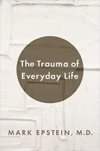 The Trauma of Everyday Life