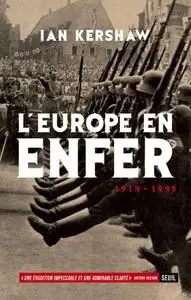 Ian Kershaw, "L'Europe en enfer : 1914-1949"