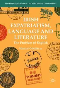 Irish Expatriatism, Language and Literature: The Problem of English (Repost)