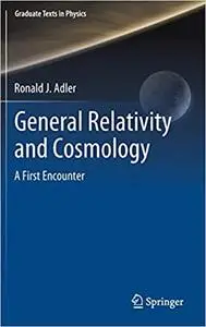 General Relativity and Cosmology: A First Encounter