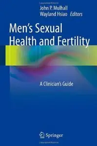 Men's Sexual Health and Fertility: A Clinician's Guide [Repost]