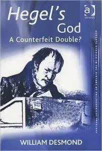 Hegel's God: A Counterfeit Double?: The Question of the Counterfeit Double