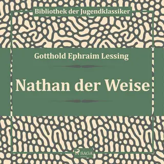 «Nathan der Weise» by Gotthold Ephraim Lessing