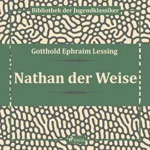 «Nathan der Weise» by Gotthold Ephraim Lessing