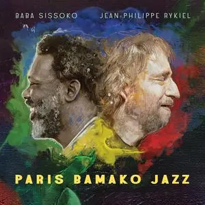 Baba Sissoko & Jean-Philippe Rykiel - Paris Bamako Jazz (2023)