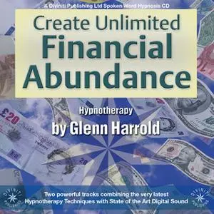 «Create Unlimited Financial Abundance» by Glenn Harrold