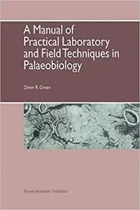 A Manual of Practical Laboratory and Field Techniques in Palaeobiology