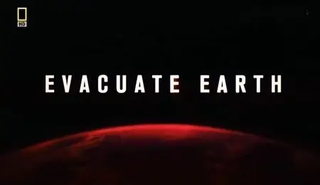 National Geographic - Evacuate Earth (2011)