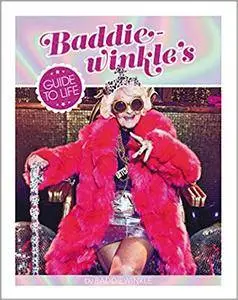 Baddiewinkle's Guide to Life