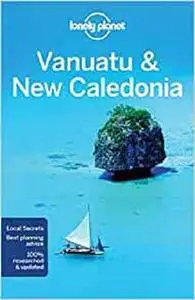 Lonely Planet Vanuatu & New Caledonia (Multi Country Guide)