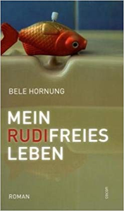 Mein Rudi-freies Leben - Bele Hornung