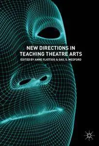 New Directions in Teaching Theatre Arts