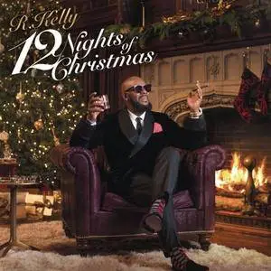 R. Kelly - 12 Nights Of Christmas (2016) [Official Digital Download]