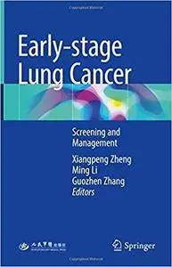 Early-stage Lung Cancer: Screening and Management