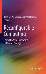 Reconfigurable Computing: From FPGAs to Hardware/Software Codesign (repost)