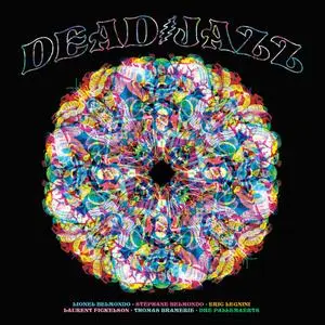 Lionel Belmondo, Stéphane Belmondo, Eric Legnini - Deadjazz (Plays The Music of the Grateful Dead) (2023) [24/88]