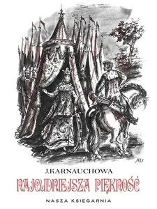 I. Karnauchowa, A. Uniechowski - Najcudniejsza Piękność