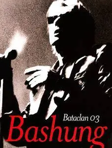 Alain BASHUNG - Bataclan 2003 La Tournée des grands Espaces (2004)