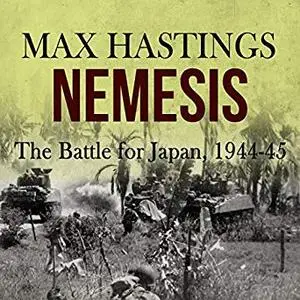 Nemesis: The Battle for Japan, 1944-45 [Audiobook]