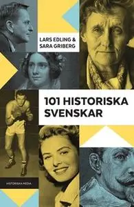 «101 historiska svenskar» by Lars Edling,Sara Griberg