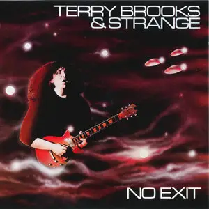 Terry Brooks & Strange - No Exit (1984) [Reissue 2011]
