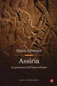 Mario Liverani - Assiria. La preistoria dell'imperialismo